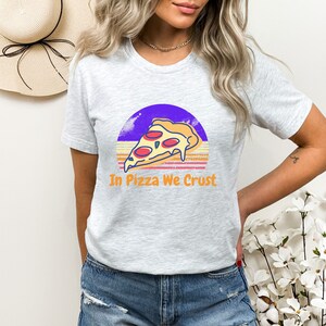 In Pizza We Crust T-Shirt Funny Pizza Shirt Gift for Pizza Lovers Gift for Friend Pizza Lover T Shirt Retro Sunset and 90s Pizza Design