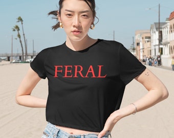 FERAL Crop Top Tee Paint The Town Red Feral Shirt Red on Black Cropped Feral T-Shirt Goth Aesthetic Feral Cropped Tee Cute but Feral Gift