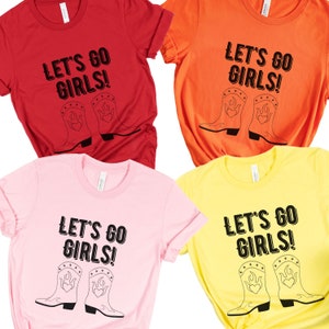 Let's Go Girls Cowgirl Boots T-Shirt Bachelorette Party Group Shirts Bridal Shower Matching T Shirt Best Friend Country Bar Gift for Friend