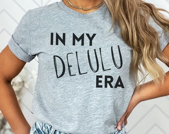 Camiseta "En mi era Delulu": Regalo de Afirmación de Manifestación