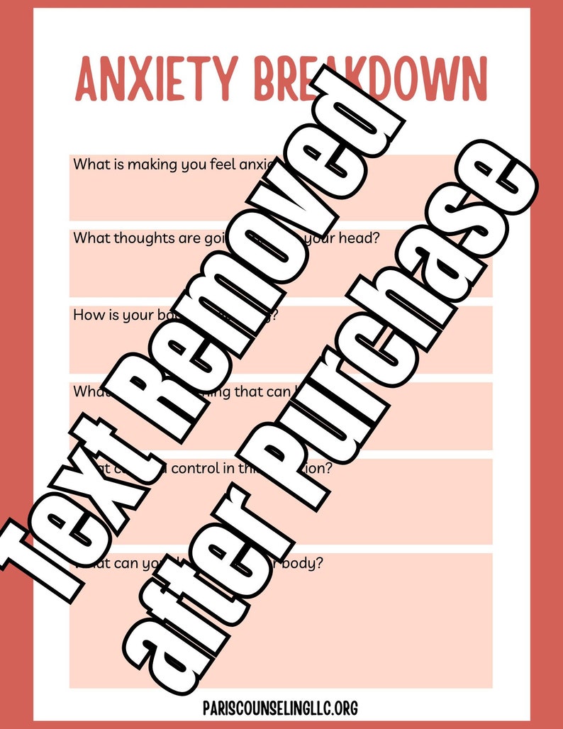 May include: A white worksheet titled ANXIETY BREAKDOWN with a coral border and six horizontal sections containing prompts about thoughts, body sensations, and control, with the website PARISCOUNSELINGLLC.ORG at the bottom.