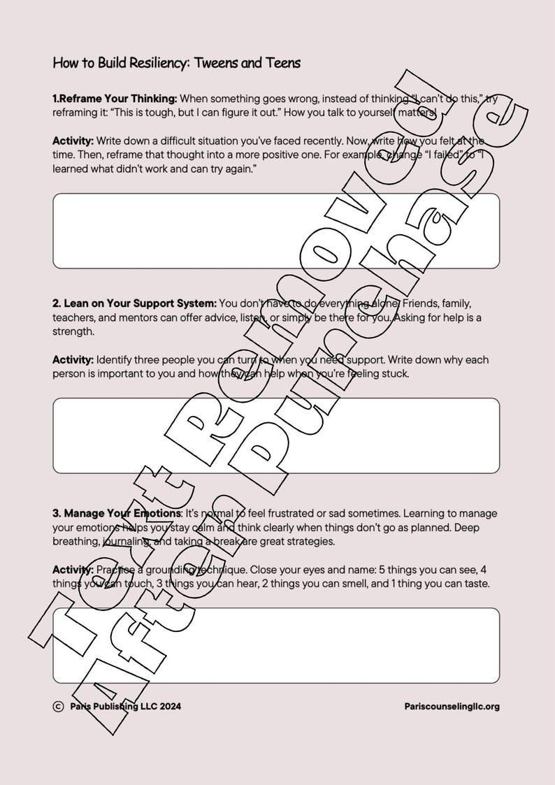 May include: A black and white printable worksheet with the title "How to Build Resiliency: Tweens and Teens". The worksheet has three sections: "Reframe Your Thinking", "Lean on Your Support System", and "Manage Your Emotions". Each section includes a description and an activity.