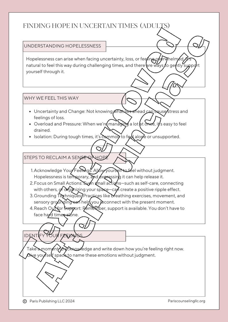 May include: A printable worksheet with the title "Finding Hope in Uncertain Times (Adults)". The worksheet provides tips for managing feelings of hopelessness, including acknowledging feelings, focusing on small actions, and practicing grounding techniques.