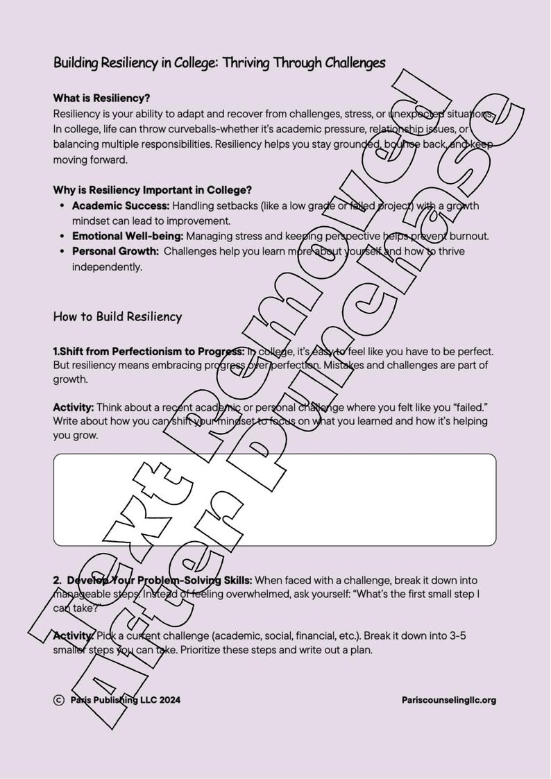 May include: A worksheet with the title "Building Resiliency in College: Thriving Through Challenges". The worksheet provides tips on how to build resiliency in college, including shifting from perfectionism to progress and developing problem-solving skills.