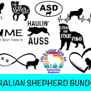 May include: A set of 13 black and white Australian Shepherd dog SVG cut files. The designs include phrases like "Peace Love Aussies", "Life is Better with an Australian Shepherd", "Home is Where Your Aussie Is", and "Love Has Four Paws".