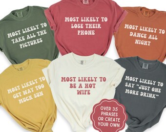 Bachelorette Party Most Likely To Custom Shirts,Most Likely To Girls Trip Tee,Funny Vacation Shirt, Bach Party Gifts,Bridal Party Favors