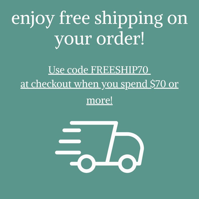 May include: A teal background with white text that says "enjoy free shipping on your order!" and the code FREESHIP70. A white graphic of a delivery truck is at the bottom.
