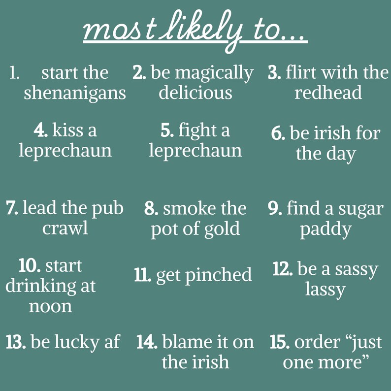 May include: A teal graphic featuring the words "most likely to..." and a list of statements, including "start the shenanigans," "be magically delicious," and "flirt with the redhead."