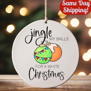 Adult Christmas Ornament: Jingle My Balls, White Xmas Funny Tree Decor - Personalized Ornament