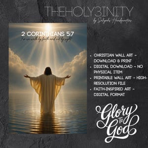 Op de afbeelding: Een digitale muurkunstprint met een figuur in een wit gewaad die in het water staat met uitgestrekte armen naar een fel licht in de lucht. De tekst luidt: THEHOLY3NITY, 2 CORINTHIANS 5:7 For we walk by faith and not by sight, en Glory To God.