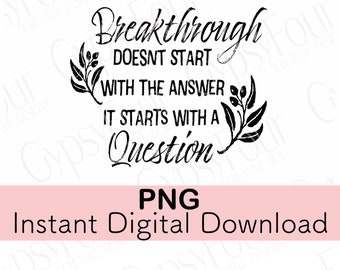 Durchbruch beginnt nicht mit Antworten Christian Instant Digital Download Art