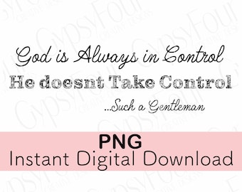 Götter haben immer die Kontrolle SVG/inspirierende christliche sofortige digitale Download-Kunst