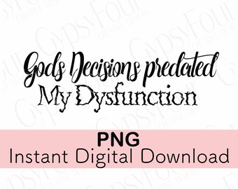 Gottes Entscheidungen vor meiner Dysfunktion Christian Instant Digital Download Art