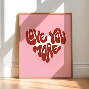 Impresión "Te amo más", arte mural femenino, arte mural maximalista, decoración de dopamina, impresión del día de San Valentín, decoración de apartamentos universitarios, descarga digital