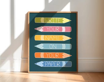 Write Your Name On Your Paper Art Print, Pencil Poster, Kids Wall Art, Whimsical Classroom Decor