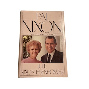 Vintage Pat Nixon The Untold Story Hardcover Book by Daughter Julie Nixon 1986