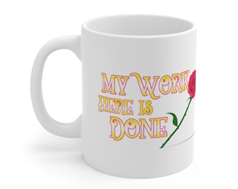 Sailor Moon Tuxedo Mask Inspired Mug | My Work Here is Done | Rose Mug | Meme Mug