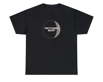 Avatar Moon Shirt | That&#39;s Rough Buddy | ATLA T-Shirt | Anime Tee