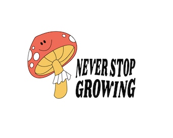 Never Stop Growing Pilz Stanzsticker