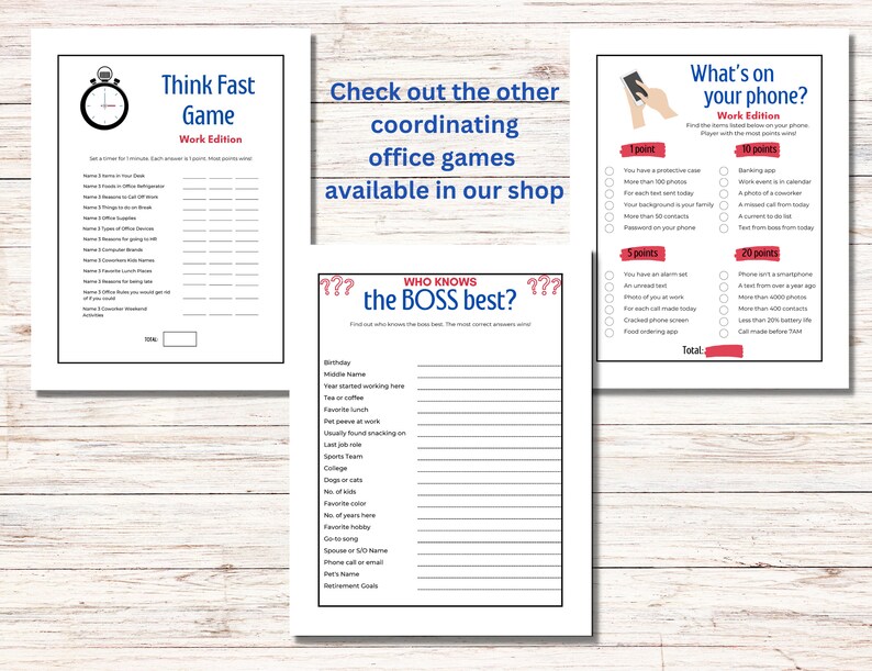 May include: Three printable office game templates. The first game is called "Think Fast" and is a timed game where players answer questions about the office. The second game is called "Who Knows the Boss Best?" and is a trivia game about the boss. The third game is called "What's on Your Phone?" and is a game where players earn points for having certain items on their phone.
