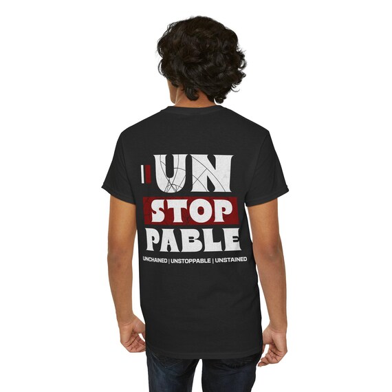 Motivational Unstoppable Tee, Inspirational T-Shirt, Empowering Cotton Shirt, Encouraging Graphic Tee, Positive Vibes Unisex Top