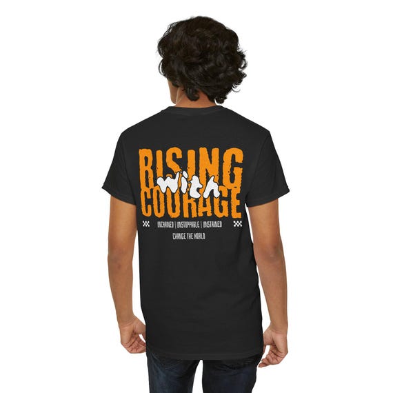 Rise with Courage Unisex Tee, Inspirational T-Shirt, Motivational Shirt, Men's Women's Graphic Tee, Positive Quote Top
