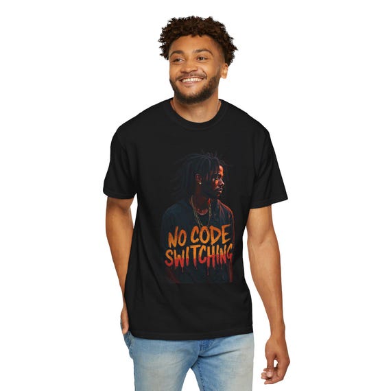 Empowering Garment-Dyed T-shirt - "No Code Switching" & "Unchained Unstoppable Unstained" | Unisex Tee, Streetwear, Gift Idea, Affirmation