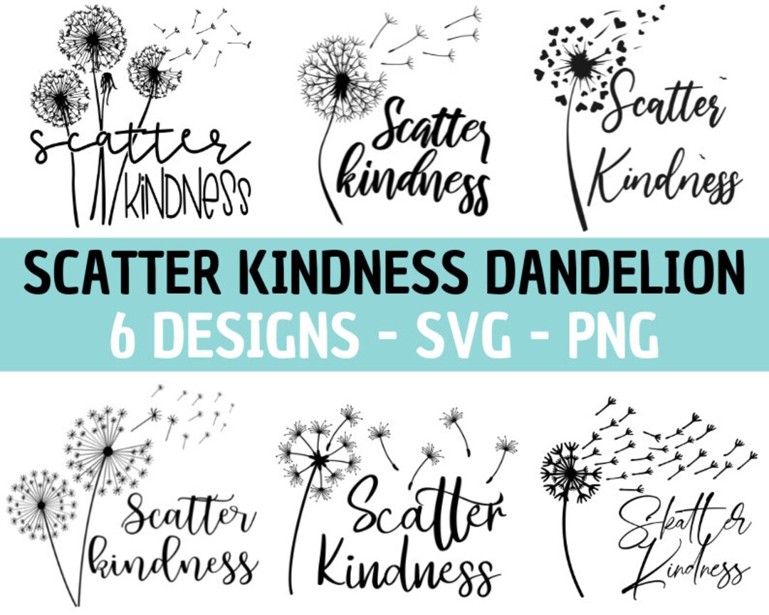 Scatter Kindness Dandelion Svg Bundle Etsy