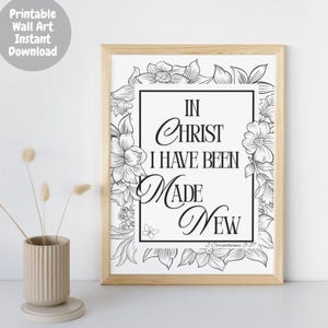 In Christ I Am Made New - 2 Corinthians 5:17 Printable Wall Art, Inspirational Decor, Faith and Renewal, Prayer Room, Christian Wall Print