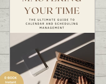 E-Book | Mastering Your Time | The Ultimate Guide to Calendar and Scheduling Management