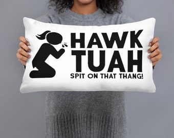 HAWK TUAH! Kneel Pillow (Spit On That Thang!)