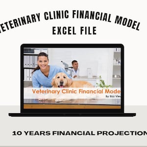 May include: A laptop computer screen displaying a spreadsheet with the title "Veterinary Clinic Financial Model" and a photo of a veterinarian examining a dog. The spreadsheet is labeled "10 Years Financial Projections".