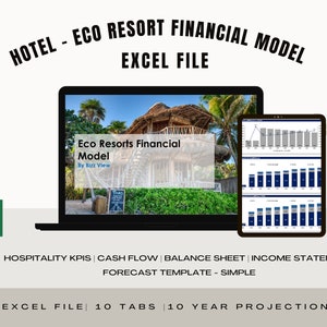 May include: A laptop and tablet display a financial model for an eco resort. The laptop screen shows a presentation slide with the title "Eco Resorts Financial Model" and a picture of a treehouse. The tablet screen shows a series of charts and graphs. The text below the images reads "HOSPITALITY KPIS | CASH FLOW | BALANCE SHEET | INCOME STATEMENT | FORECAST TEMPLATE - SIMPLE" and "EXCEL FILE | 10 TABS | 10 YEAR PROJECTION".