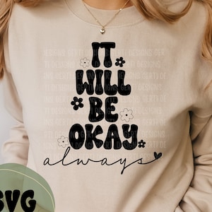 It will be okay always, inspirational svg, good vibes svg, cute svg, popular svg, positive vibes svg