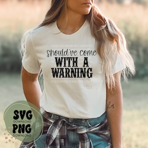 Should’ve come with a warning svg png,Morgan wallen svg,quote svg, lyrics svg, country svg, wallen svg