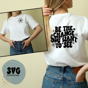 Be the change you want to see, be the change svg, popular svg,quote svg,inspirational quote svg, uplifting svg, positive vibes svg