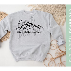 Take me to the Mountains SVG, mountain shirt, adventure svg, explore, outdoors, SVG Cut Files