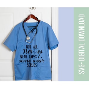 not all heroes wear capes, nurse svg, doctor svg, svg Cut Files, Instant Download