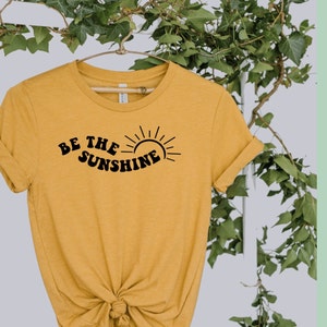 be the sunshine svg, quote svg, inspirational quote svg, womens quote svg, uplifting svg, positive vibes svg, womens shirt svg