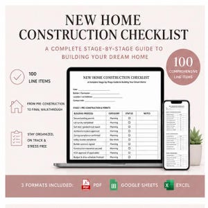 May include: A digital New Home Construction Checklist displayed on a laptop and smartphone. The checklist includes 100 line items, from pre-construction to final walkthrough, and is available in PDF, Google Sheets, and Excel formats. The text reads "Stay Organized, On Track & Stress Free."