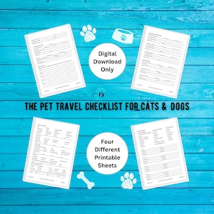 May include: Four printable checklists for travelling with cats and dogs. The checklists are on white paper with black text and are laid out on a blue wooden background. The text on the image reads "The Pet Travel Checklist for Cats & Dogs" and "Four Different Printable Sheets".