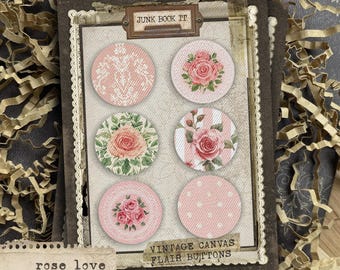 Rose Love Canvas Flair Buttons, Shabby Floral Junk Journaling, Floral Journaling, Flair Buttons, Flower Junk Journal Embellishments