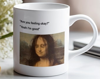 Funny Mona Lisa Coffee Mug: Sarcastic Gag Gift for Coworkers