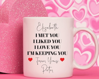 Personalised Valentines Gift Couple Mug I Met You I Liked You I Love You