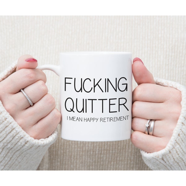 Quitter Mug / Retired Mug / Retirement Gift / Funny Retirement Gift / Retirement Mug / Sarcastic Retirement / Quitter Retirement Mug