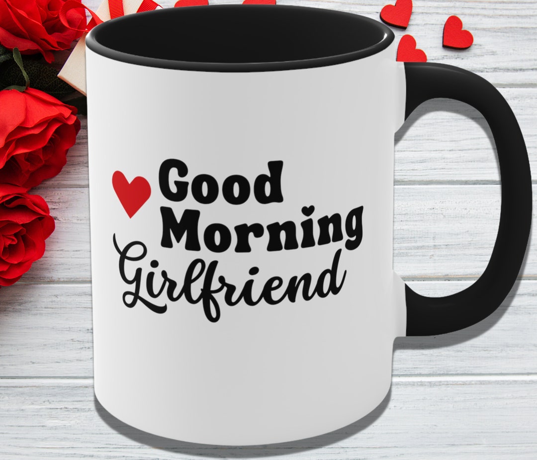 Buy Good Morning Girlfriend Coffee Mug Valentines Day Gift for ...