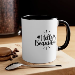 Hello Beautiful Mug, Large Ceramic Mug, Reusable Coffee Cup, Christmas Gift, Gift for Her, Unique Gift, Gift for Best Friend, Gift for Him