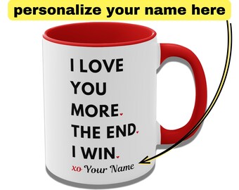 Personalized I Love You More Coffee Mug, Anniversary Gift