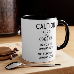 Funny Coffee Mug: Memory Loss Warning, Meme Gift