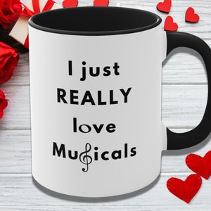 I Just Really Love Musicals Theatre Mug, Coffee Mug, Large Ceramic Cup, Actor, Actress, Drama Club, Theater, Thespian, Singer, Performer